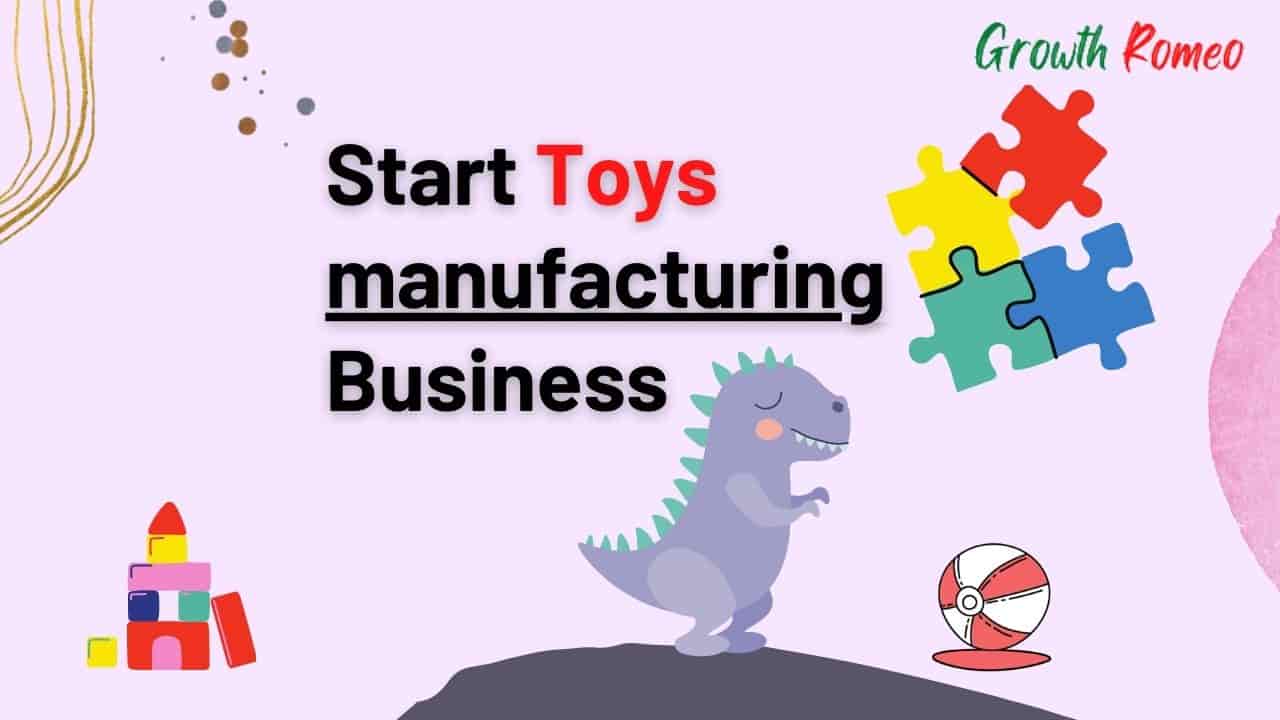 toys manufacturing business