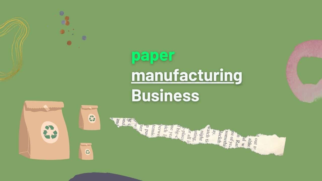 paper manufacturing village business ideas