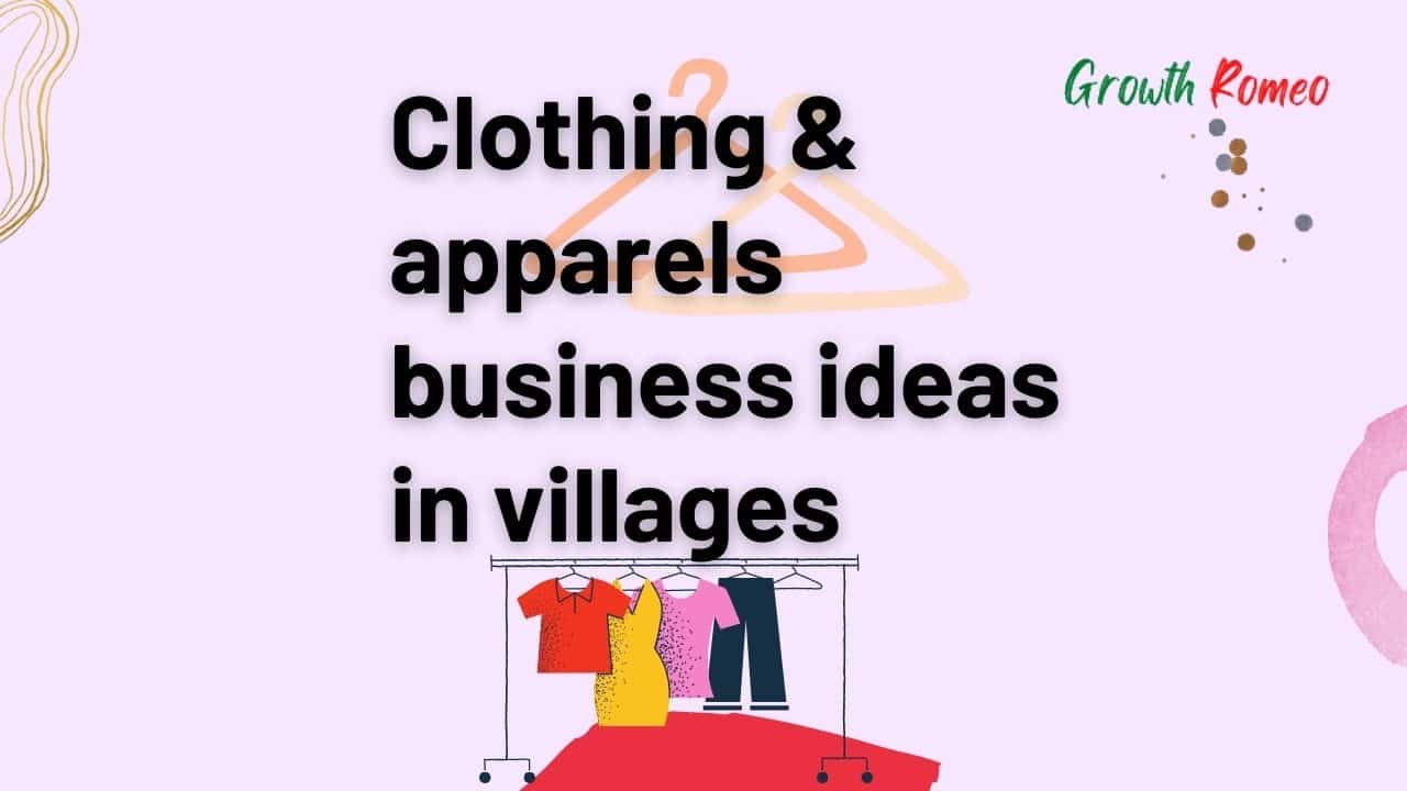 Clothing & apparels business ideas in villages