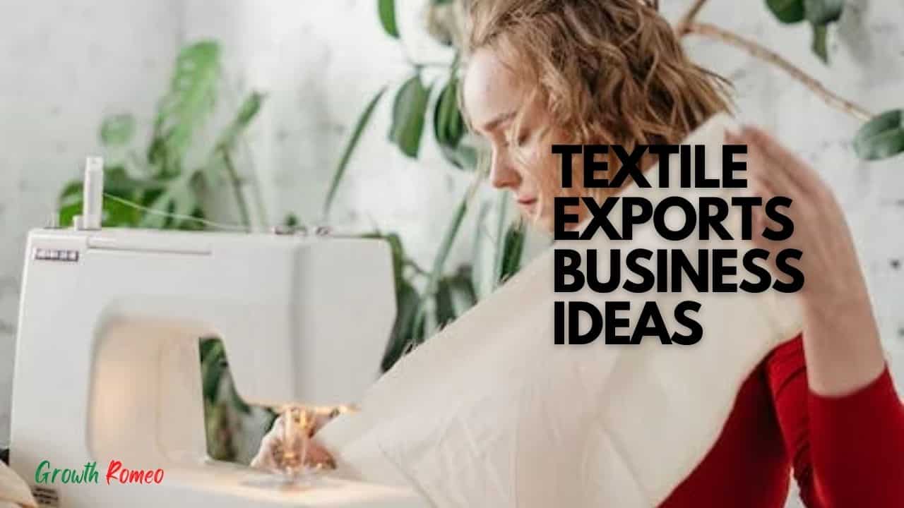 textile exports business ideas in Bihar