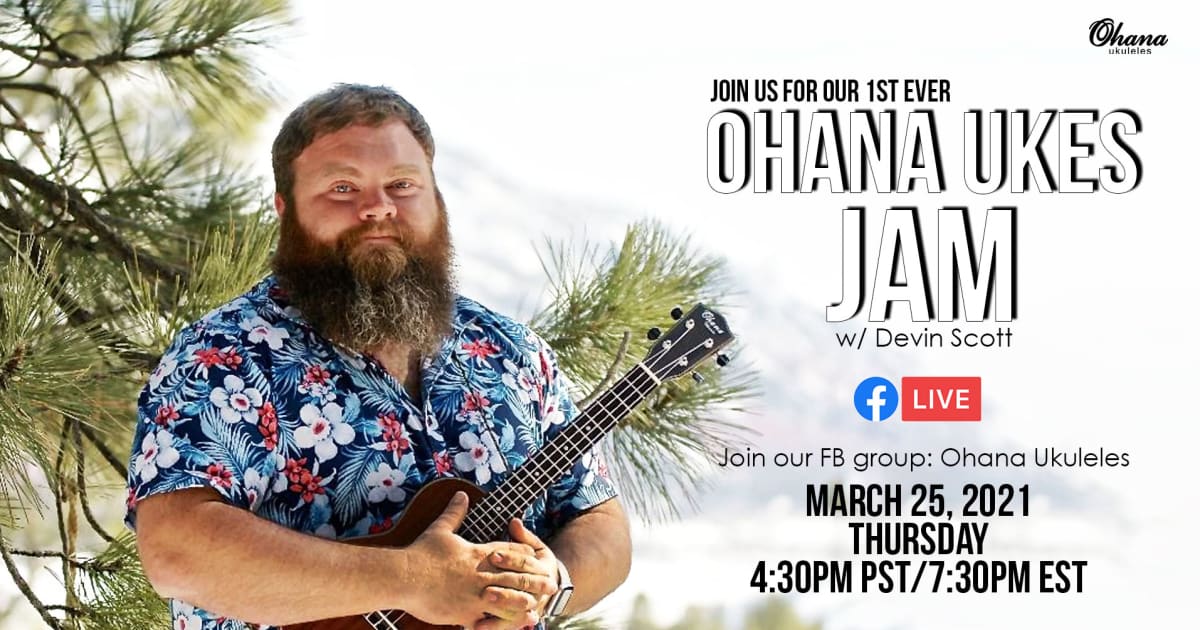 Live Ohana Ukes Jam w/ Devin Scott March 25th, 2021