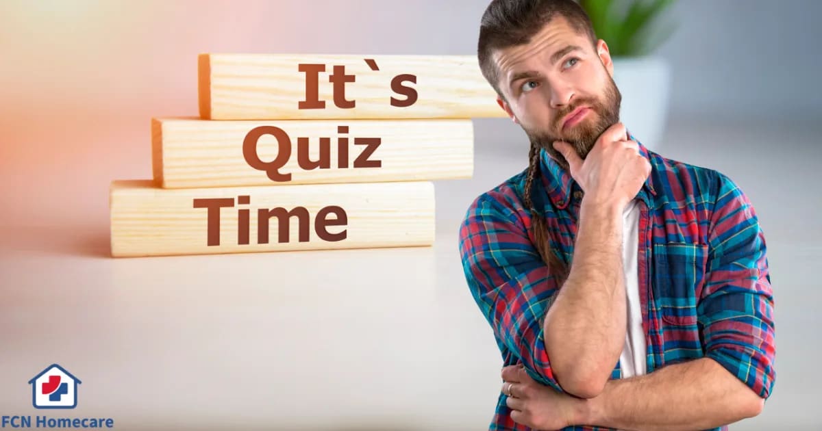 Domiciliary home care Quiz! You might find your answers here...