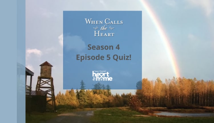 When Calls The Heart Season 4 Episode 5 Quiz