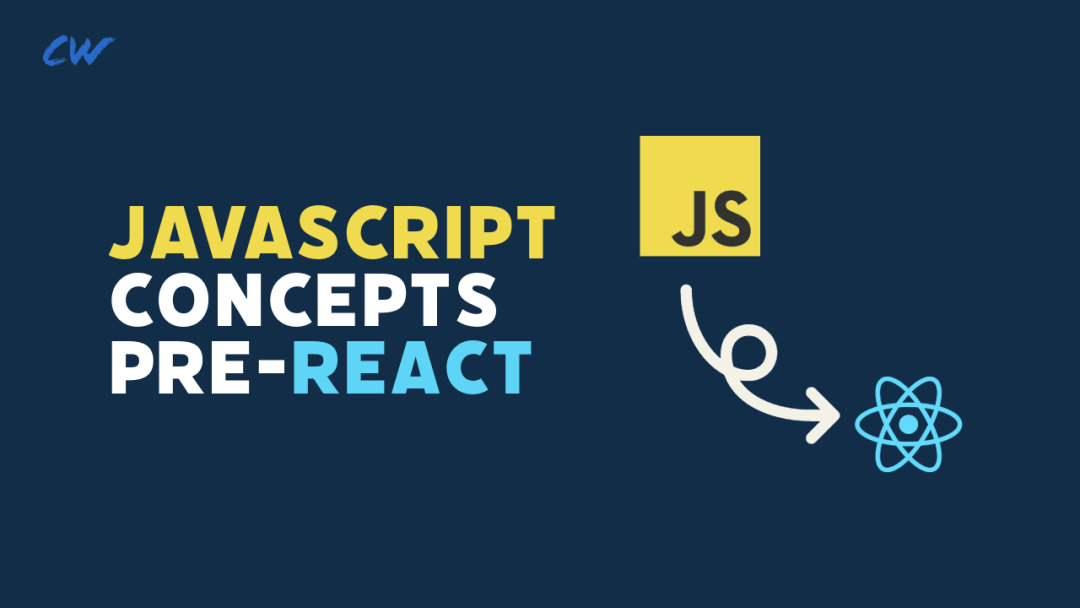 10 JavaScript Concepts to Revisit Pre-React