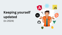 How to keep yourself updated in 2024 as Software Developer?