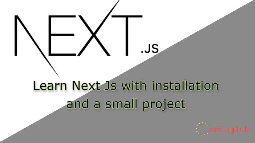Learn Next Js with installation and a small project