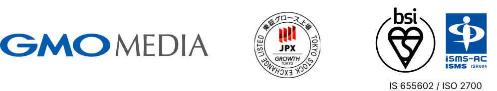 運営会社であるGMOメディア株式会社は、グローバル・スタンダード基準とされる第三者認証基準のISMS（情報セキュリティマネジメントシステム）の 国際規格を取得しております。