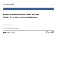Portrait des jeunes au Canada : Rapport statistique: Chapitre 4: Les jeunes autochtones au Canada