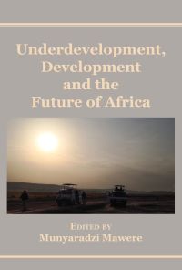 Underdevelopment, Development and the Future of Africa:
