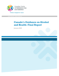 Canada’s Guidance on Alcohol and Health: Final Report