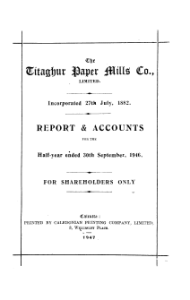 The Titaghur Paper Mills Co. Limited. Incorporated 27Th July 1882. Report & Accounts for the Half-Year Ended 30Th September 1946