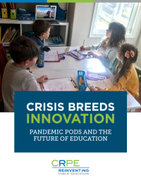 CRISIS BREEDS INNOVATION - PANDEMIC PODS AND THE FUTURE OF EDUCATION