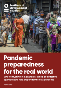 Pandemic Preparedness for the Real World: Why We Must Invest in Equitable, Ethical and Effective Approaches to Help Prepare for the Next Pandemic