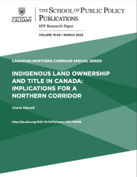 Indigenous Land Ownership and Title in Canada: Implications for a Northern Corridor