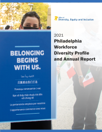2021 Philadelphia Workforce Diversity Profile and Annual Report