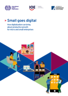 Small goes digital : how digitalization can bring about productive growth for micro and small enterprises