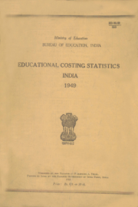 Ministry of Education Bureau of Education India. Educational Costing Statistics India 1949