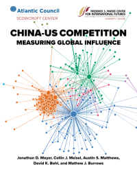 CHINA-US COMPETITION - MEASURING GLOBAL INFLUENCE - Jonathan D. Moyer, Collin J. Meisel, Austin S. Matthews,