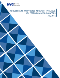 ADOLESCENTS AND YOUNG ADULTS IN NYC JAILS: KEY PERFORMANCE INDICATORS