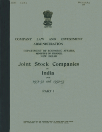 Company Law and Investment Administration. Department of Economic Affairs Ministry of Finance New Delhi. Joint Stock Companies in India for 1951-52 and 1952-53