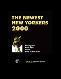 The Newest New Yorkers: Immigrant New York in the New Millenium