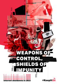 Weapons of Control, Shields of Impunity: Internet shutdowns in 2022
