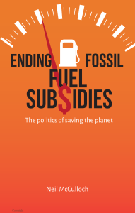 Ending Fossil Fuel Subsidies – the politics of saving the planet