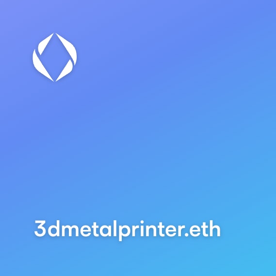 NFT called 3dmetalprinter.eth