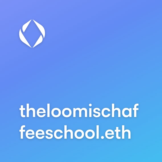 NFT called theloomischaffeeschool.eth