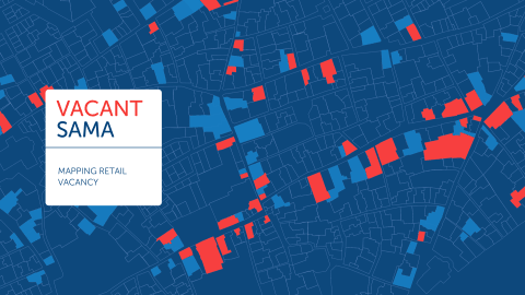 Vacant SAMA. Mapping retail vacancy