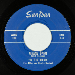 A-side —San Dun (USA) 7" 003/4 (1965) The Big Sounds Whang Dang // Go Ahead And Cry