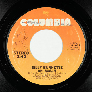 A-side — Columbia (USA) 7" 11-11432 (v2) (1981) Billy Burnette Oh, Susan // Sittin' On Ready 