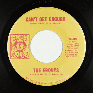 Soul 45: The Ebonys (2) - Can't Get Enough // Don't Knock Me - Soul Clock (San Francisco, California, USA) 7" SC-108 (v3) (la/pr-v1.2) (1969)