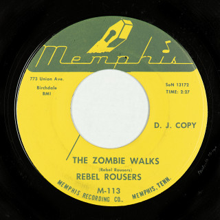 B-side —Memphis (1) (Memphis, Tennessee, USA) 7" M-113 (p) (1964) Rebel Rousers (2) You Don't Know What You Do // The Zombie Walks (i)