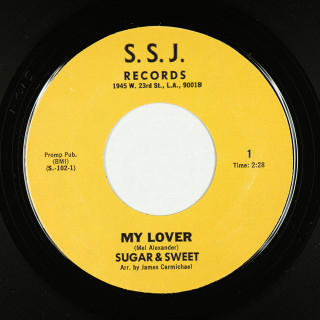 B-side &mdash;S.S.J. (Los Angeles, California, USA) 7" 1 Sugar & Sweet Cool It Baby // My Lover