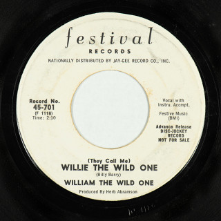 A-side — Festival (2) (USA) 7" No. 45-701 (v1)(wlp) (la/pr-v2) (1966) William The Wild One (They Call Me) Willie The Wild One // My Love Is True 