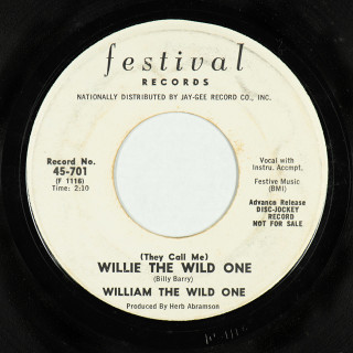 Garage 45: Festival (2) (USA) 7" No. 45-701 (v1)(wlp) (la/pr-v2) (1966) William The Wild One (They Call Me) Willie The Wild One // My Love Is True