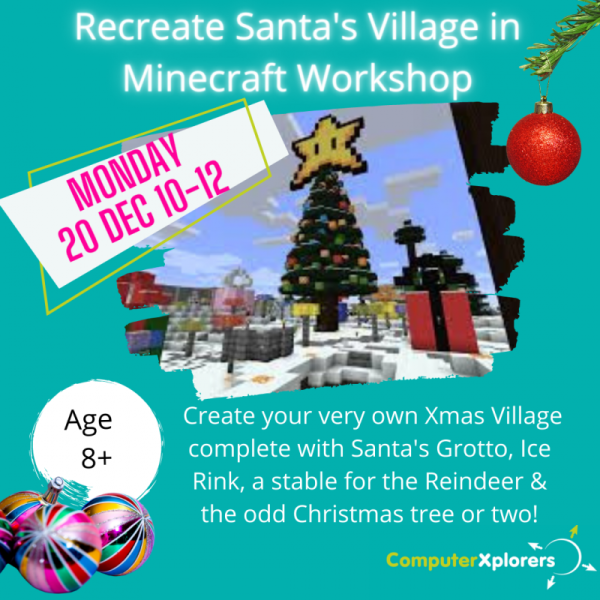 Xmas Workshop - Recreate Santa's Village in Minecraft