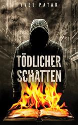 „Tödlicher Schatten“ von Yves Patak (Rezension) | SCHREIBBLOGG 2025 Rezension "Tödlicher Schatten" Yves Patak