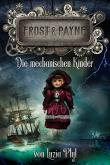 „Frost & Payne - Die mechanischen Kinder“ von Luzia Pfyl | SCHREIBBLOGG 2023 frostpayne2 jhgvun
