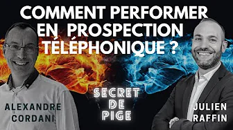 COMMENT PERFORMER EN PROSPECTION TÉLÉPHONIQUE