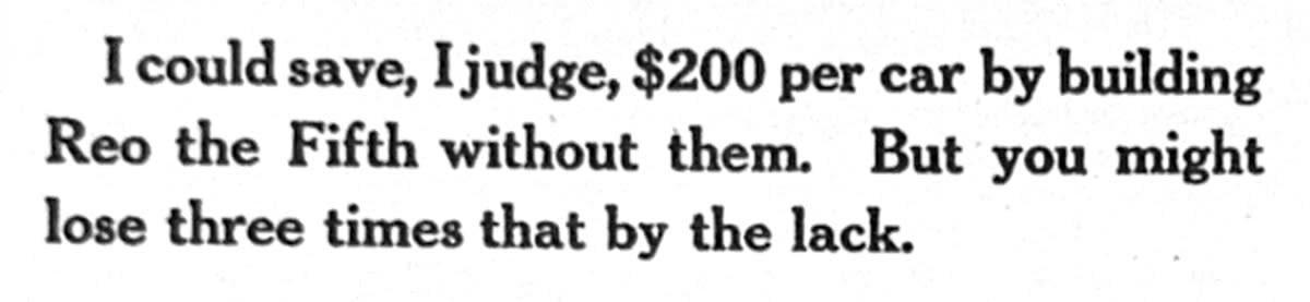 Extract from the Reo the Fifth ad showing R.E. Olds explaining the cost of a specific engineering decision and why he chose to spend more than he had to.