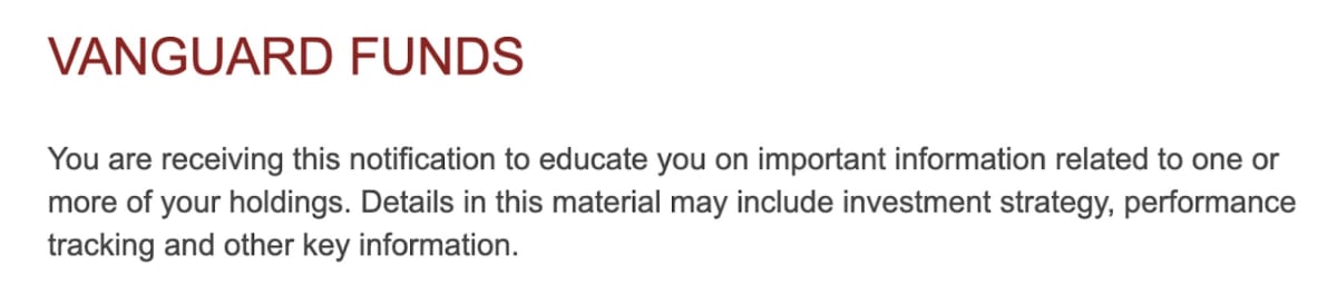 The text reads: VANGUARD FUNDS. You are receiving this notification to educate you on important information related to one or more of your holdings. Details in this material may include investment strategy, performance tracking and other key information.