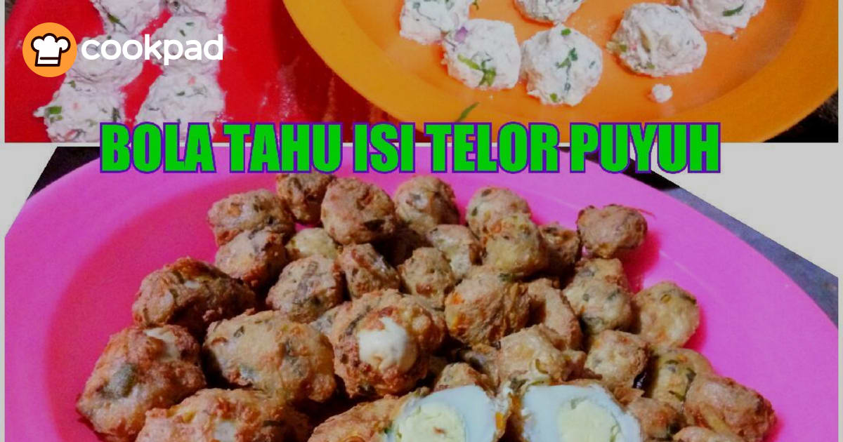 Resep Bola Tahu isi Telur Puyuh oleh Dc Alphy Cookpad Resep Bola Tahu isi Telur Puyuh oleh Dc Alphy Cookpad