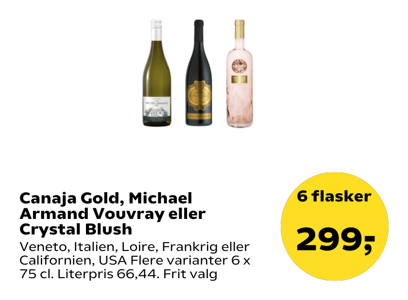 Canaja Gold, Michael Armand Vouvray eller Crystal Blush