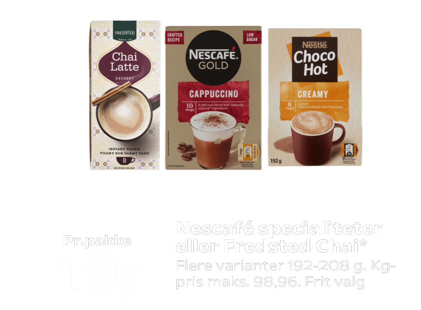 Nescafé specialiteter eller Fredsted Chai