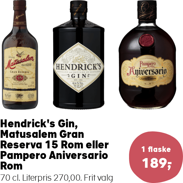 Hendrick's Gin, Matusalem Gran Reserva 15 Rom eller Pampero Aniversario Rom