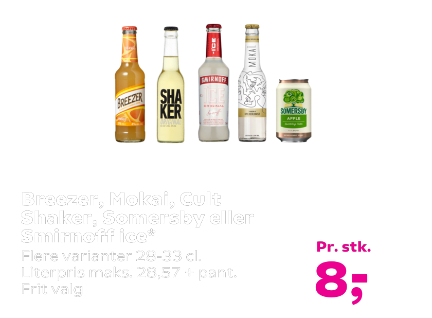 Breezer, Mokai, Cult Shaker, Somersby eller Smirnoff ice