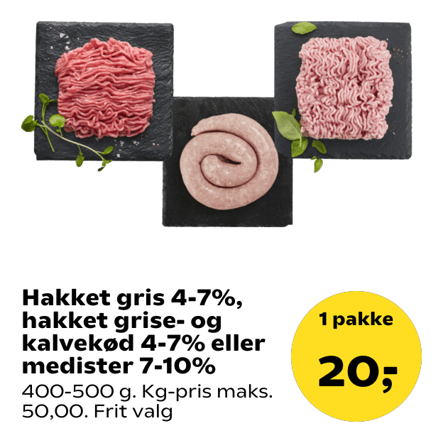 Hakket gris 4-7%, hakket grise- og kalvekød 4-7% eller medister 7-10%