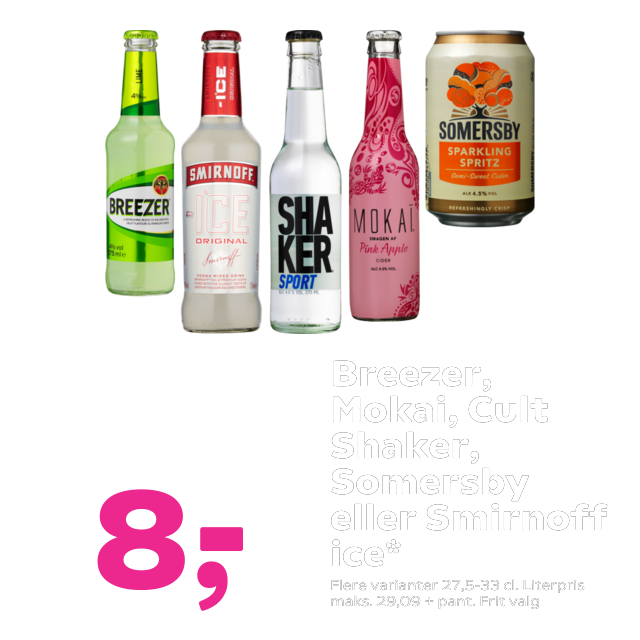 Breezer, Mokai, Cult Shaker, Somersby eller Smirnoff ice